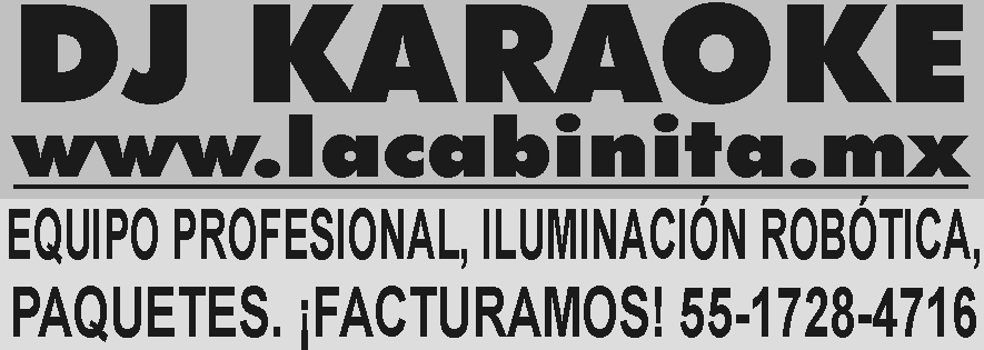 DJ KARAOKE

WWW.LACABINITA.MX

EQUIPO PROFESIONAL