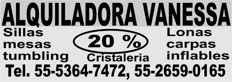 ALQUILADORA VANESSA TEL.55-5364-7472