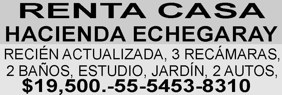 RENTA CASA

HACIENDA ECHEGARAY

RECI&EACUTE;N