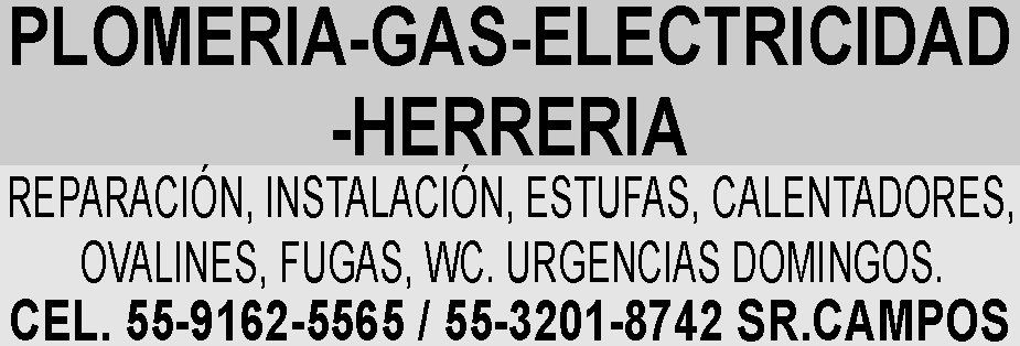 PLOMERIA-GAS-ELECTRICIDAD-HERRERIA

REPARACI&OACUTE;N  INSTALACI&OACUTE;N