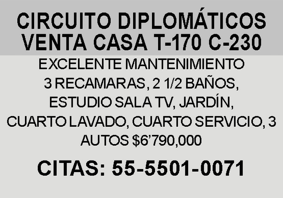 CIRCUITO DIPLOM&AACUTE;TICOS
VENTA CASA