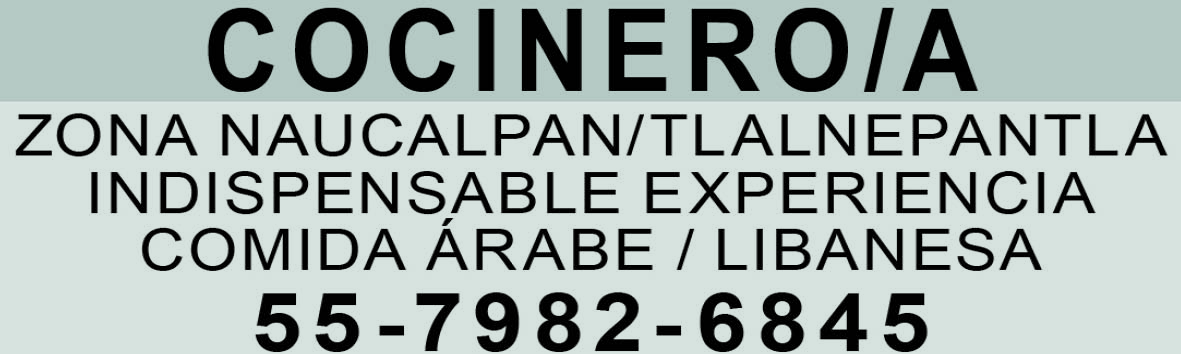 COCINERO/AZONA NAUCALPAN/TLALNEPANTLA?INDISPENSABLE EXPERIENCIA