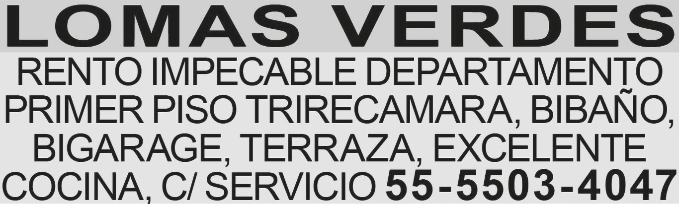 

LOMAS VERDES

RENTO?IMPECABLE DEPARTAMENTO