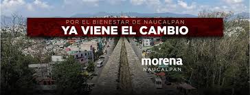 NAUCALPAN: EL CAMBIO QUE NUNCA LLEGO.