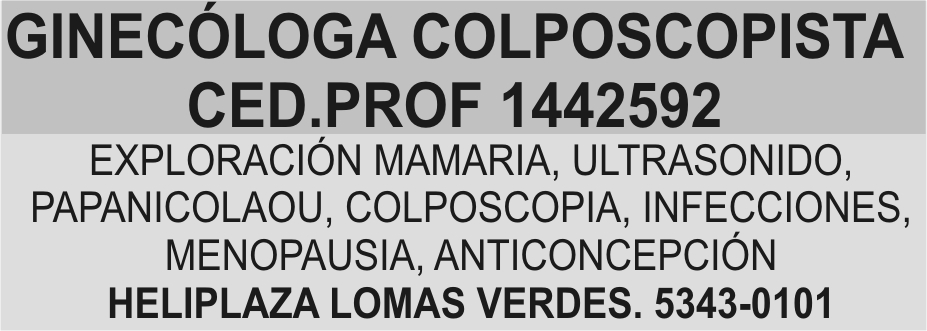 GINEC&OACUTE;LOGA COLPOSCOPISTA

CED.PROF 1442592

EXPLORACI&OACUTE;N