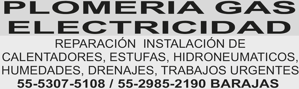 PLOMERIA GAS&NBSP;

ELECTRICIDAD

REPARACI&OACUTE;N&NBSP; INSTALACI&OACUTE;N