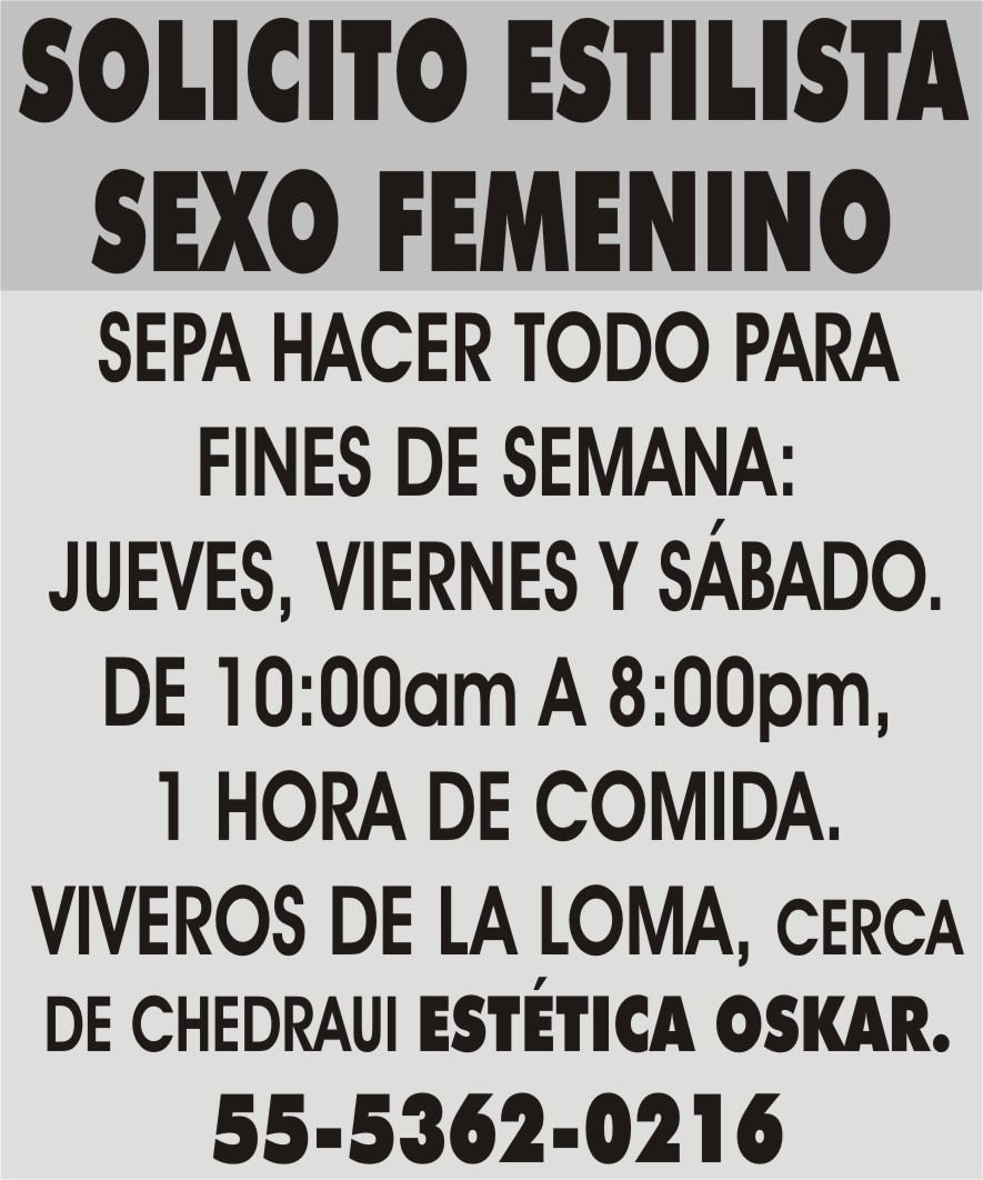 SOLICITO ESTILISTA

SEXO FEMENINO

SEPA