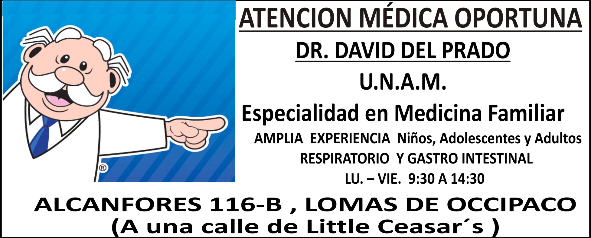 ATENCION M&EACUTE;DICA OPORTUNA

DR.