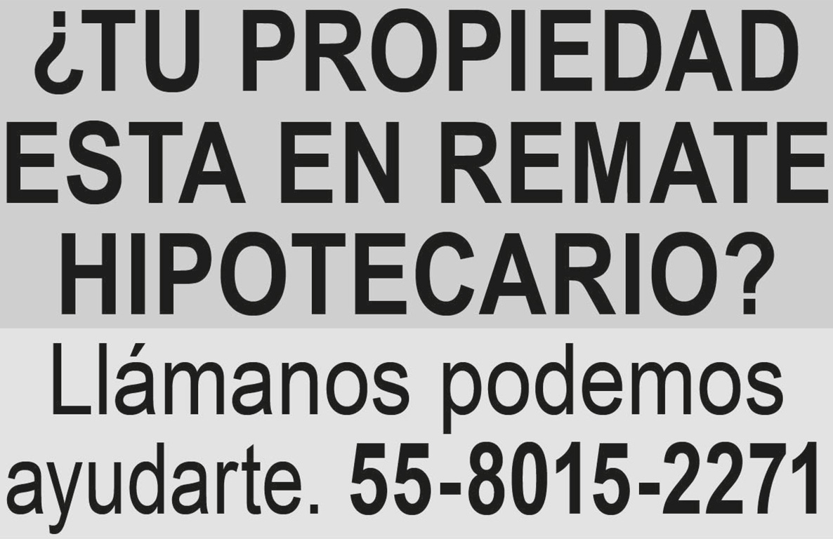 TU?PROPIEDAD?ESTA EN REMATE?HIPOTECARIO??LLAMANOS