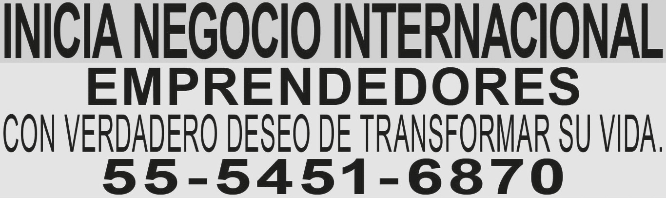 INICIA?NEGOCIO INTERNACIONALEMPRENDEDORESCON VERDADERO?DESEO