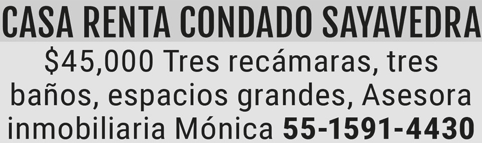 CASA?RENTA?CONDADO?SAYAVEDRA?$45 000?TRES RECAMARAS